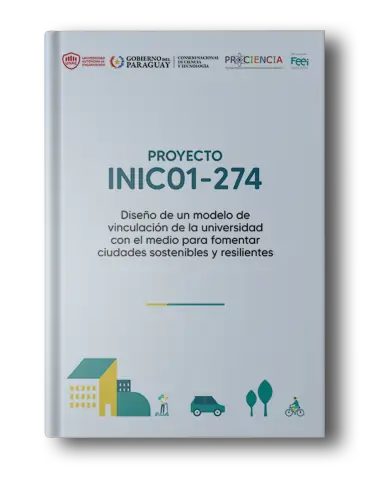 Proyecto INIC01-274: Diseño de un modelo de vinculación de la universidad con el medio para fomentar ciudades sostenibles y resilientes