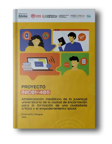 Proyecto INIC01-405 Alfabetización mediática de la juventud universitaria de la ciudad de Encarnación para la formación de una ciudadanía crítica y el empoderamiento social