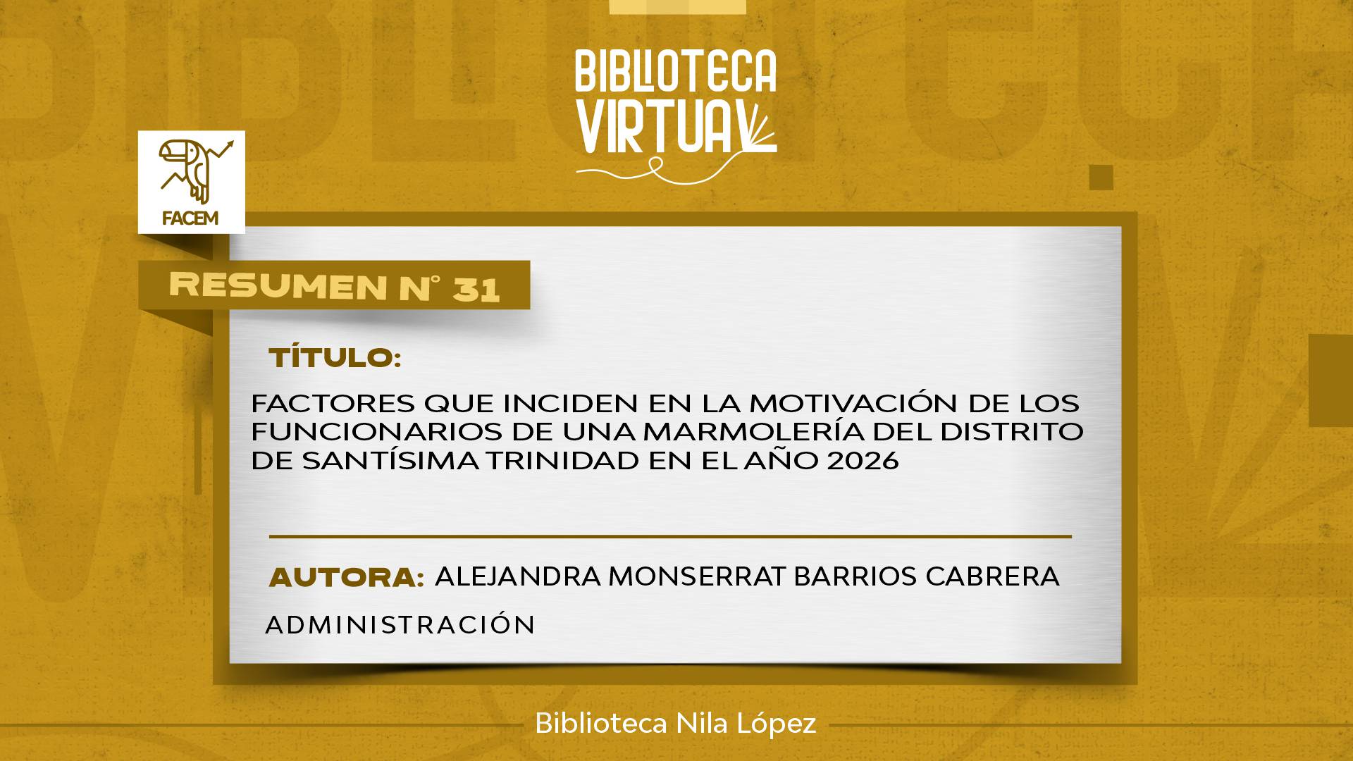 N° 31. FACTORES QUE INCIDEN EN LA MOTIVACIÓN DE LOS FUNCIONARIOS DE UNA MARMOLERÍA DEL DISTRITO DE SANTÍSIMA TRINIDAD EN EL AÑO 2026