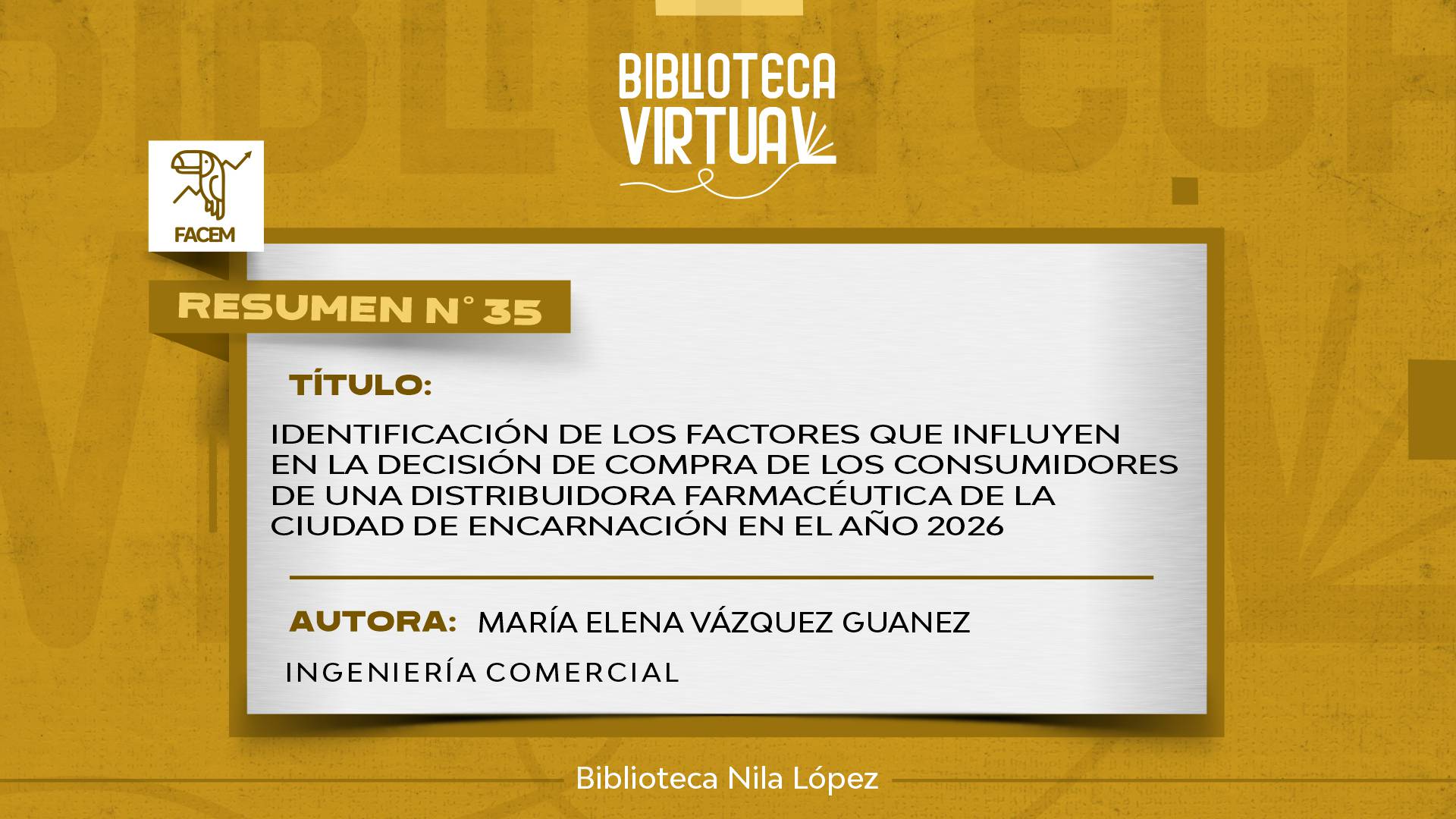 N° 35. IDENTIFICACIÓN DE LOS FACTORES QUE INFLUYEN EN LA DECISIÓN DE COMPRA DE LOS CONSUMIDORES DE UNA DISTRIBUIDORA FARMACÉUTICA DE LA CIUDAD DE ENCARNACIÓN EN EL AÑO 2026
