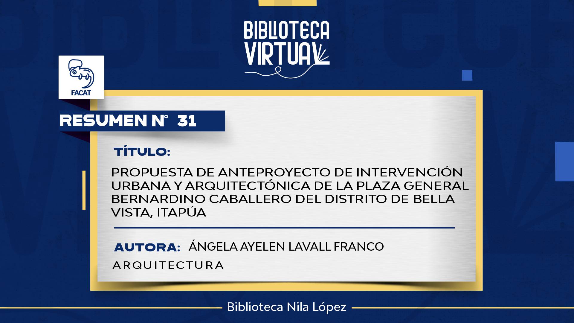 N° 31. PROPUESTA DE ANTEPROYECTO DE INTERVENCIÓN URBANA Y ARQUITECTÓNICA DE LA PLAZA GENERAL BERNARDINO CABALLERO DEL DISTRITO DE BELLA VISTA, ITAPÚA
