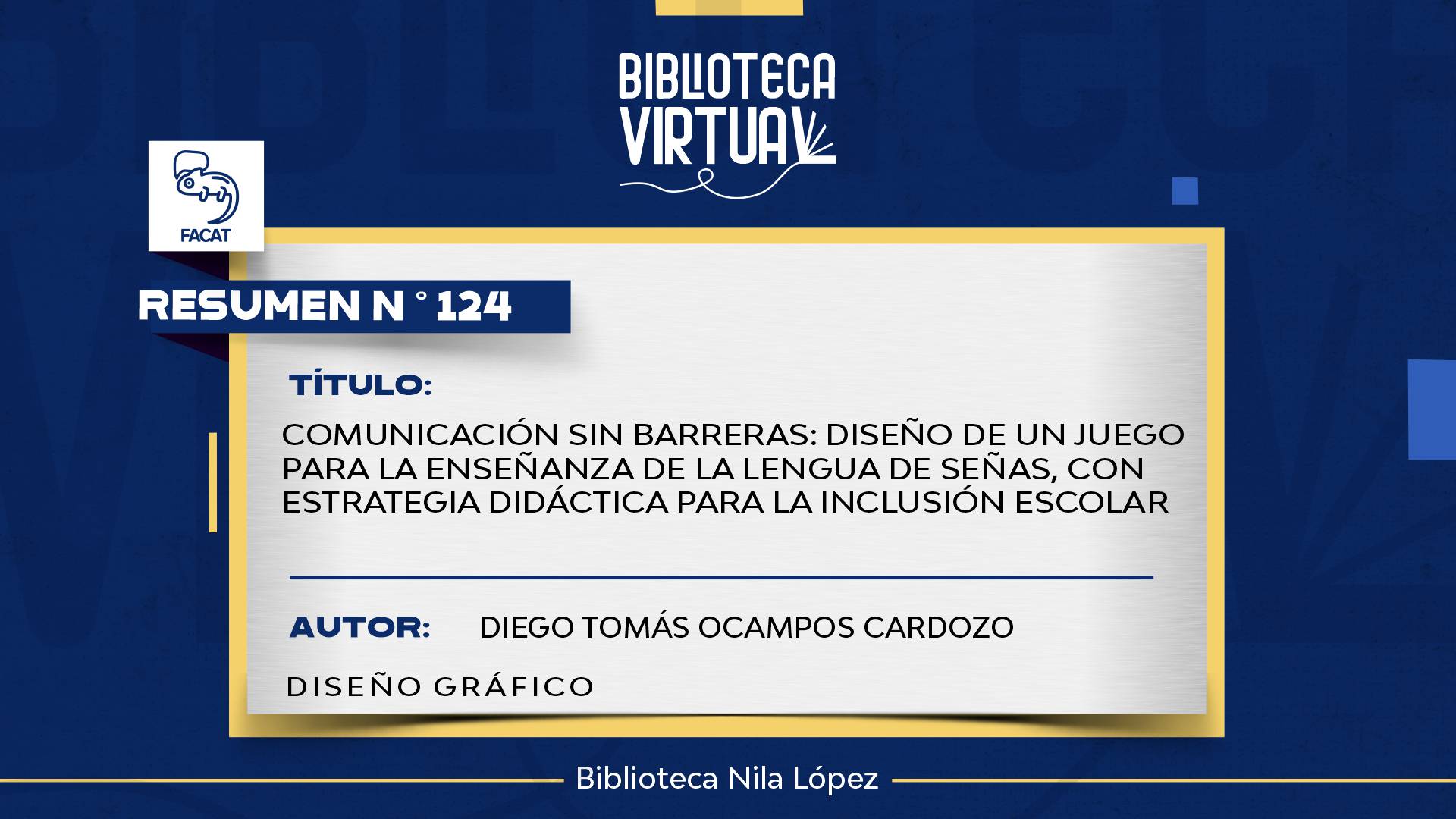N° 124. COMUNICACIÓN SIN BARRERAS: DISEÑO DE UN JUEGO PARA LA ENSEÑANZA DE LA LENGUA DE SEÑAS, CON ESTRATEGIA DIDÁCTICA PARA LA INCLUSIÓN ESCOLAR
