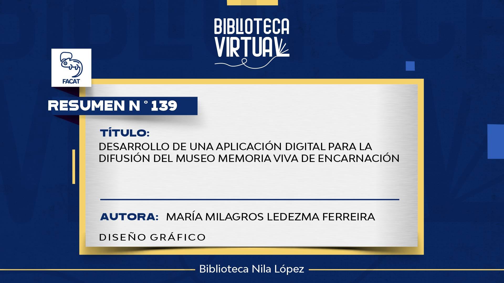 N° 139. DESARROLLO DE UNA APLICACIÓN DIGITAL PARA LA DIFUSIÓN DEL MUSEO MEMORIA VIVA DE ENCARNACIÓN