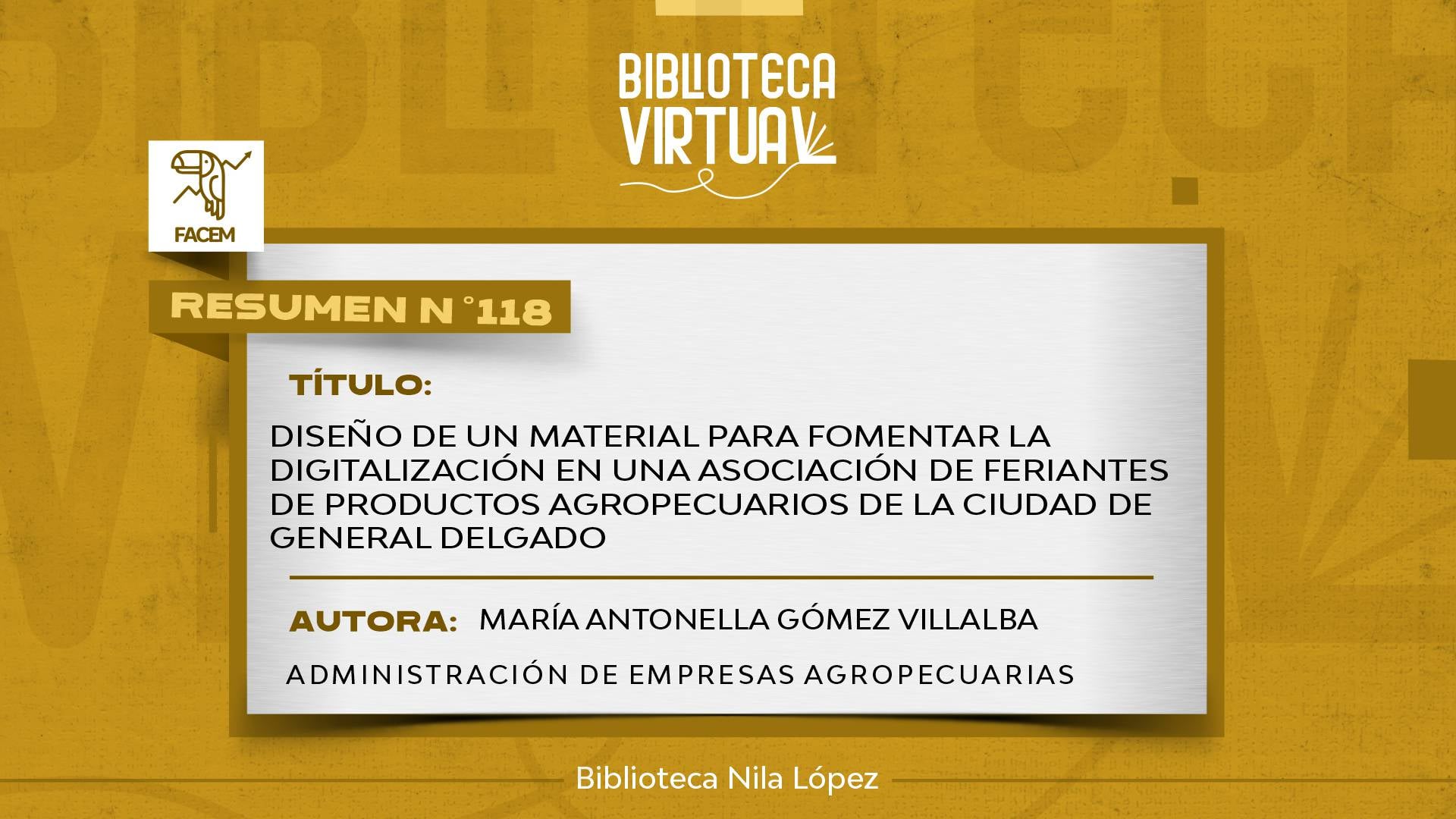 Nº 118. DISEÑO DE UN MATERIAL PARA FOMENTAR LA DIGITALIZACIÓN EN UNA ASOCIACIÓN DE FERIANTES DE PRODUCTOS AGROPECUARIOS DE LA CIUDAD DE GENERAL DELGADO