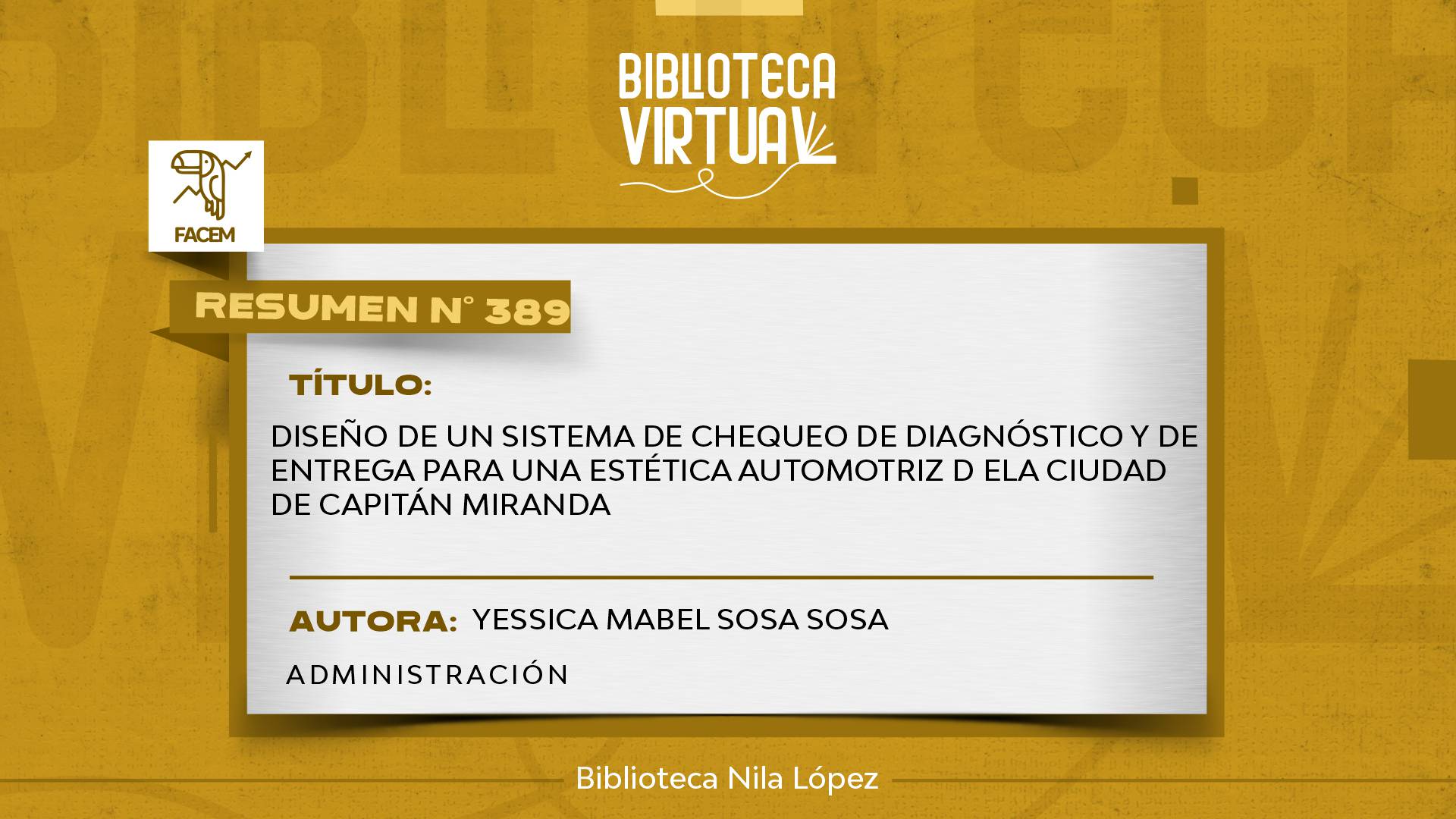 N° 389. DISEÑO DE UN SISTEMA DE CHEQUEO DE DIAGNÓSTICO Y DE ENTREGA PARA UNA ESTÉTICA AUTOMOTRIZ D ELA CIUDAD DE CAPITÁN MIRANDA