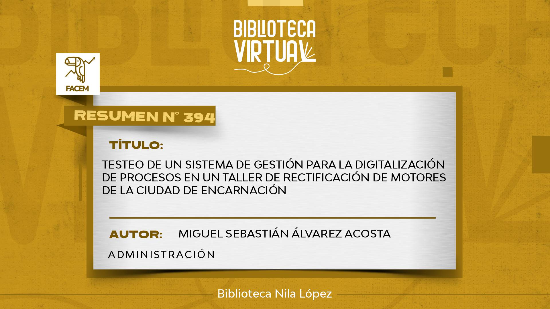 N° 394. TESTEO DE UN SISTEMA DE GESTIÓN PARA LA DIGITALIZACIÓN DE PROCESOS EN UN TALLER DE RECTIFICACIÓN DE MOTORES DE LA CIUDAD DE ENCARNACIÓN