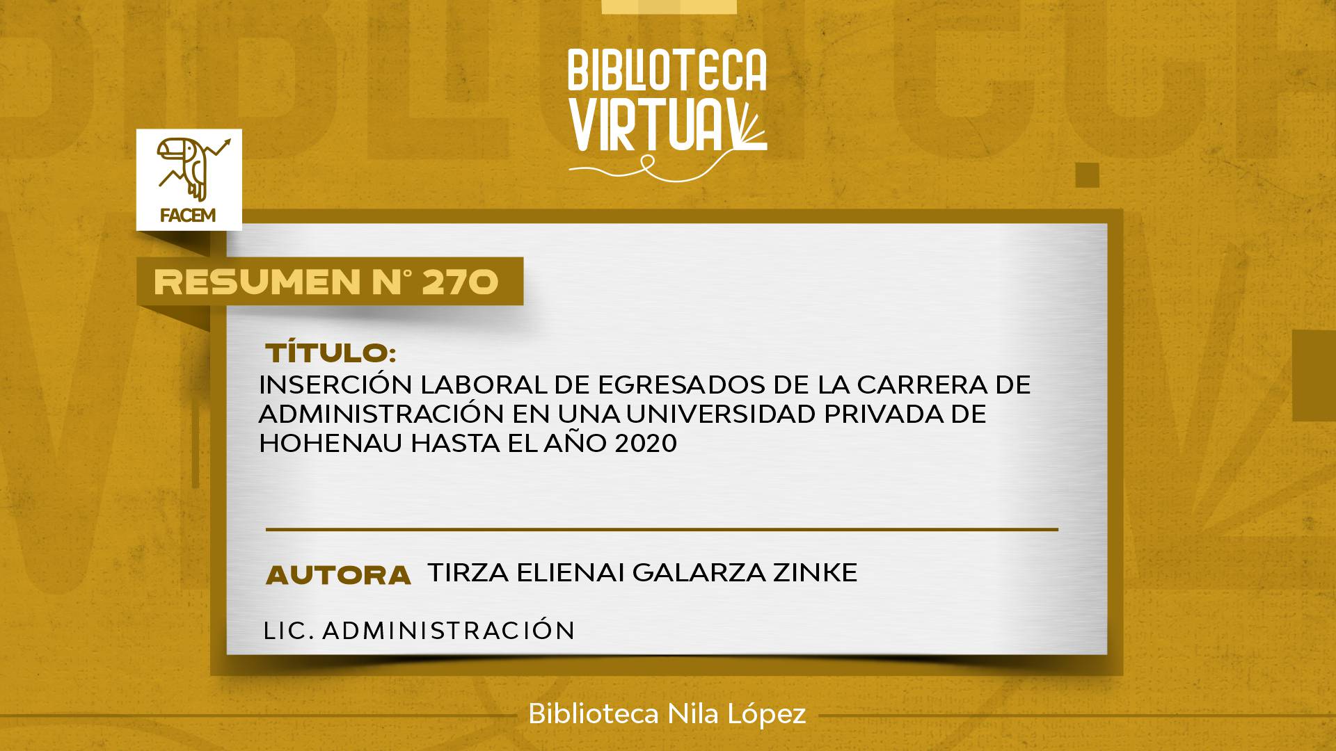 N° 270. INSERCIÓN LABORAL DE EGRESADOS DE LA CARRERA DE ADMINISTRACIÓN EN UNA UNIVERSIDAD PRIVADA DE HOHENAU HASTA EL AÑO 2020	