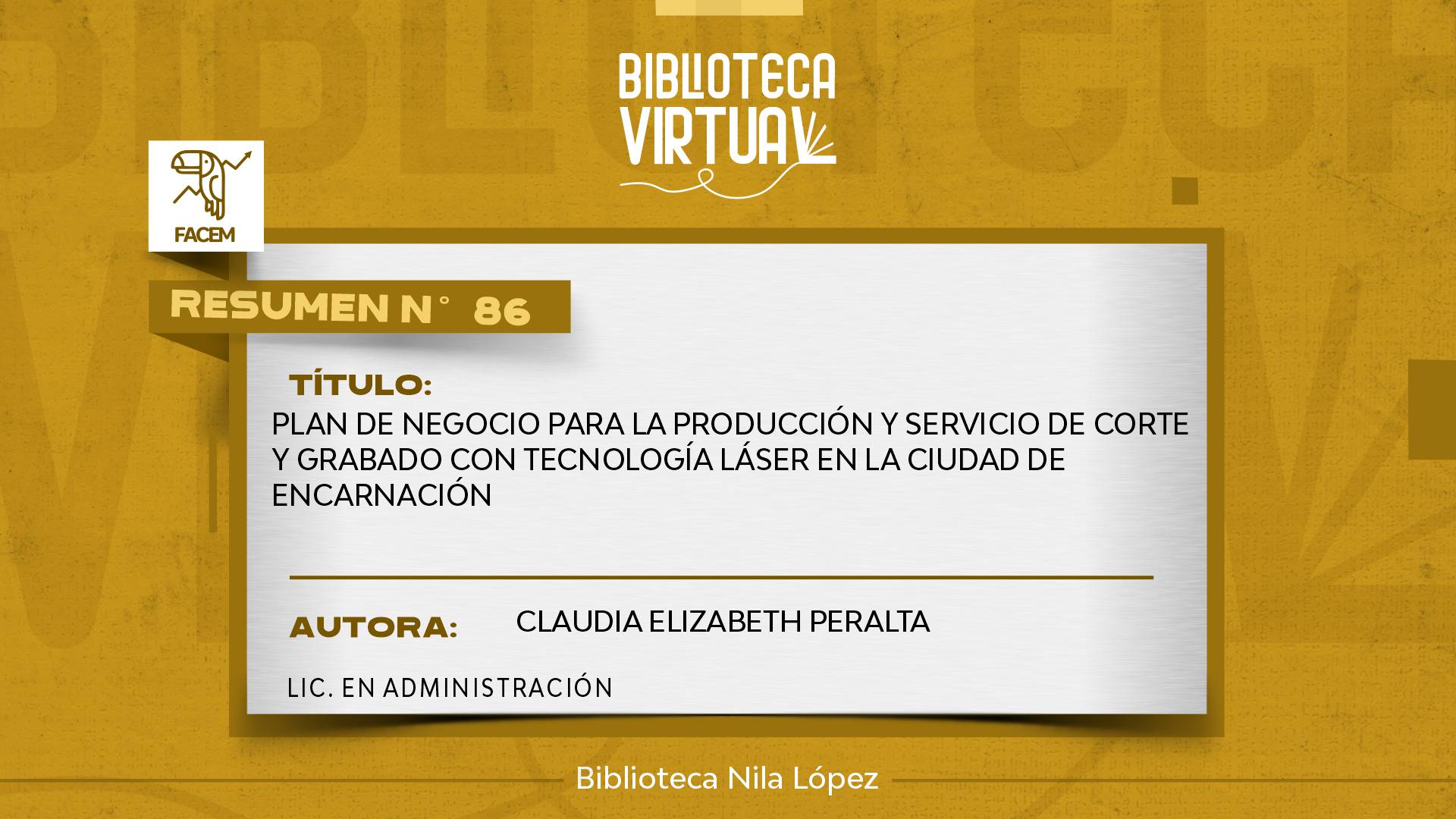 N° 86. PLAN DE NEGOCIO PARA LA PRODUCCIÓN Y SERVICIO DE CORTE Y GRABADO CON TECNOLOGÍA LÁSER EN LA CIUDAD DE ENCARNACIÓN		