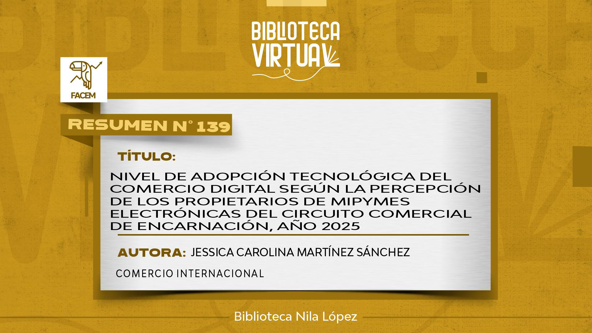 N° 139. NIVEL DE ADOPCIÓN TECNOLÓGICA DEL COMERCIO DIGITAL SEGÚN LA PERCEPCIÓN DE LOS PROPIETARIOS DE MIPYMES ELECTRÓNICAS DEL CIRCUITO COMERCIAL DE ENCARNACIÓN, AÑO 2025
