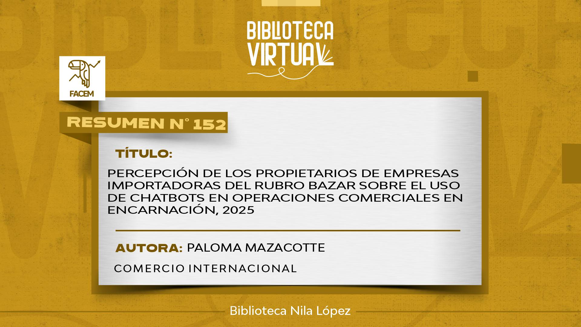 N° 152. PERCEPCIÓN DE LOS PROPIETARIOS DE EMPRESAS IMPORTADORAS DEL RUBRO BAZAR SOBRE EL USO DE CHATBOTS EN OPERACIONES COMERCIALES EN ENCARNACIÓN, 2025