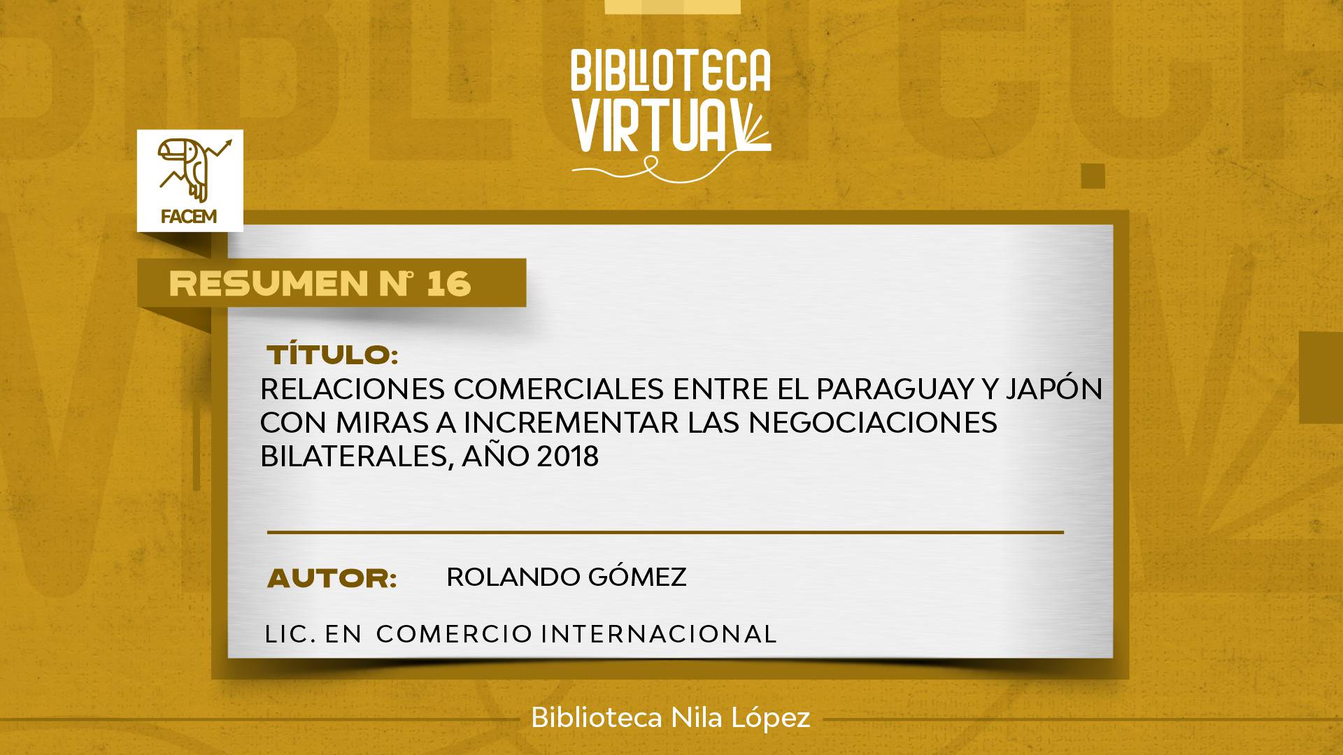 N° 16. RELACIONES COMERCIALES ENTRE EL PARAGUAY Y JAPÓN CON MIRAS A INCREMENTAR LAS NEGOCIACIONES BILATERALES, AÑO 2018