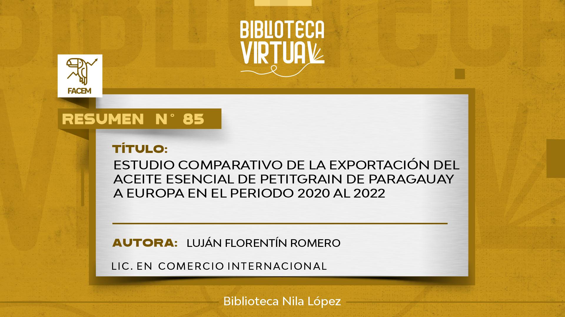 N° 85. ESTUDIO COMPARATIVO DE LA EXPORTACIÓN DEL ACEITE ESENCIAL DE PETITGRAIN DE PARAGAUAY A EUROPA EN EL PERIODO 2020 AL 2022	