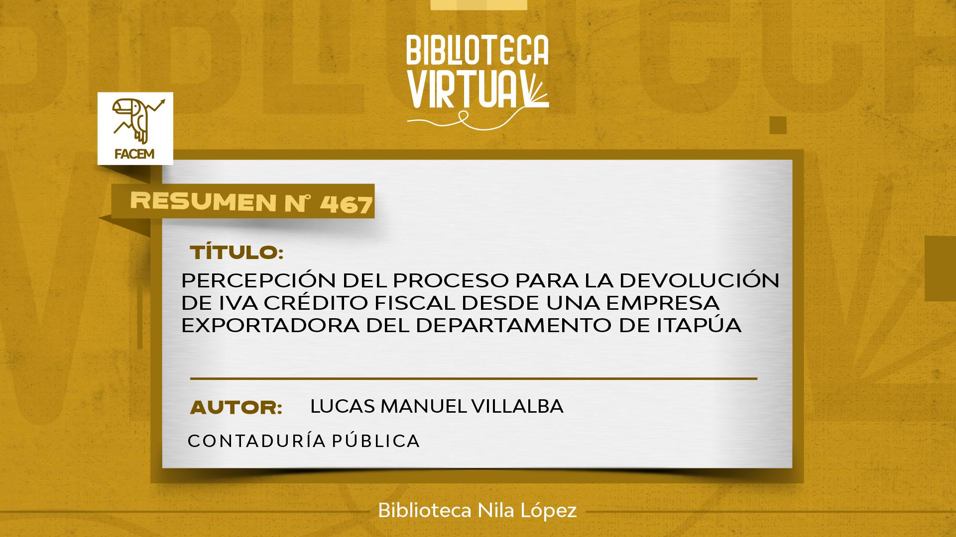 Nº 467. PERCEPCIÓN DEL PROCESO PARA LA DEVOLUCIÓN DE IVA CRÉDITO FISCAL DESDE UNA EMPRESA EXPORTADORA DEL DEPARTAMENTO DE ITAPÚA