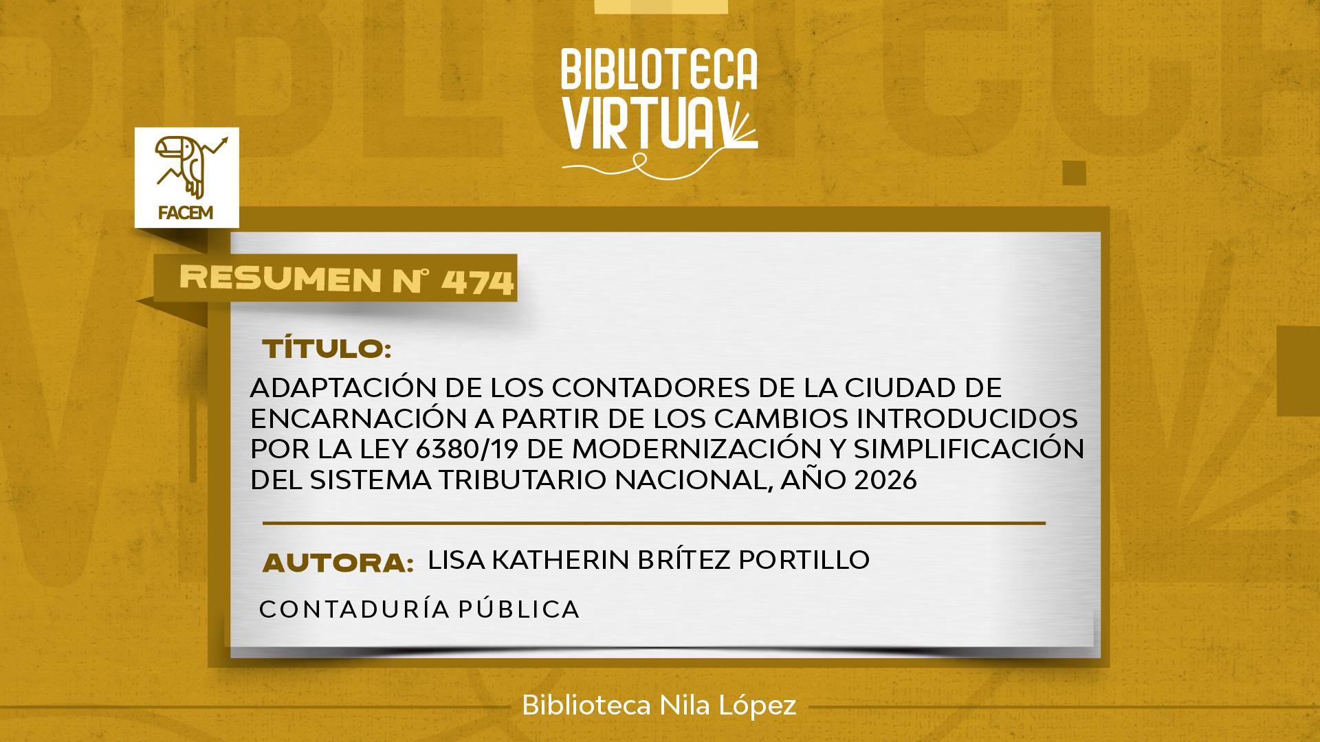 Nº 474. ADAPTACIÓN DE LOS CONTADORES DE LA CIUDAD DE ENCARNACIÓN A PARTIR DE LOS CAMBIOS INTRODUCIDOS POR LA LEY 6380/19 DE MODERNIZACIÓN Y SIMPLIFICACIÓN DEL SISTEMA TRIBUTARIO NACIONAL, AÑO 2026