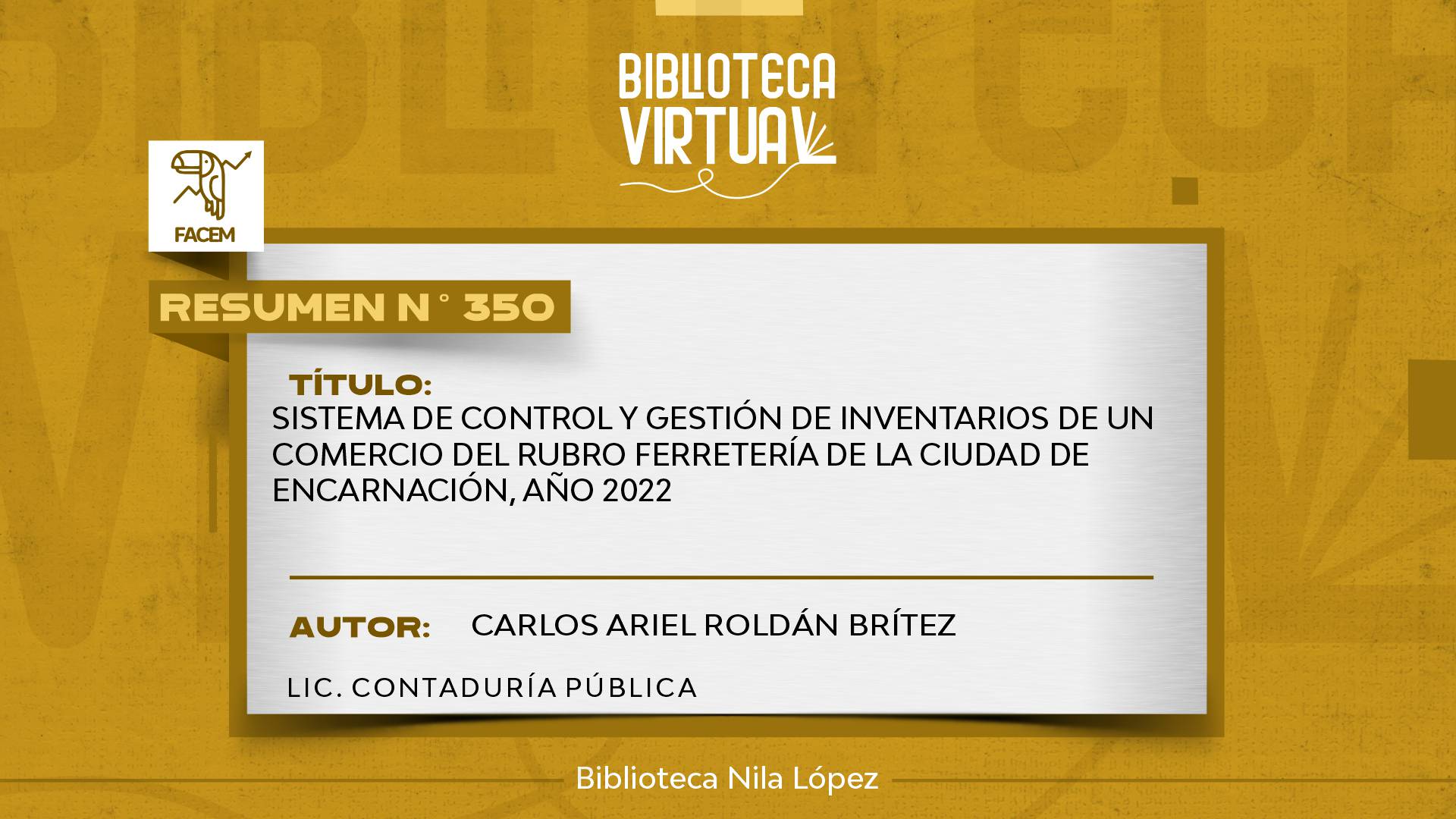N° 350. SISTEMA DE CONTROL Y GESTIÓN DE INVENTARIOS DE UN COMERCIO DEL RUBRO FERRETERÍA DE LA CIUDAD DE ENCARNACIÓN, AÑO 2022		