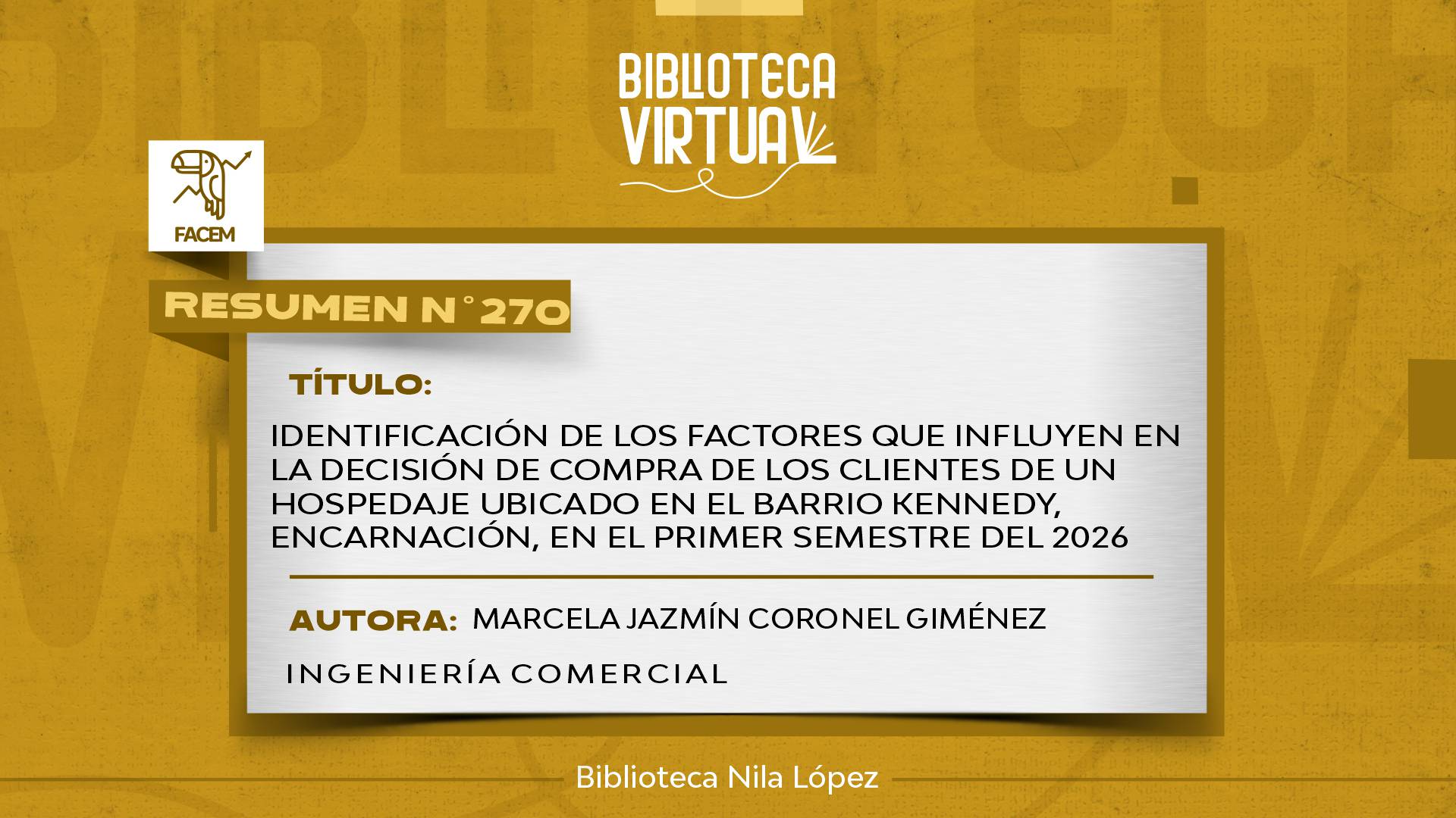 Nº 270. IDENTIFICACIÓN DE LOS FACTORES QUE INFLUYEN EN LA DECISIÓN DE COMPRA DE LOS CLIENTES DE UN HOSPEDAJE UBICADO EN EL BARRIO KENNEDY, ENCARNACIÓN, EN EL PRIMER SEMESTRE DEL 2026