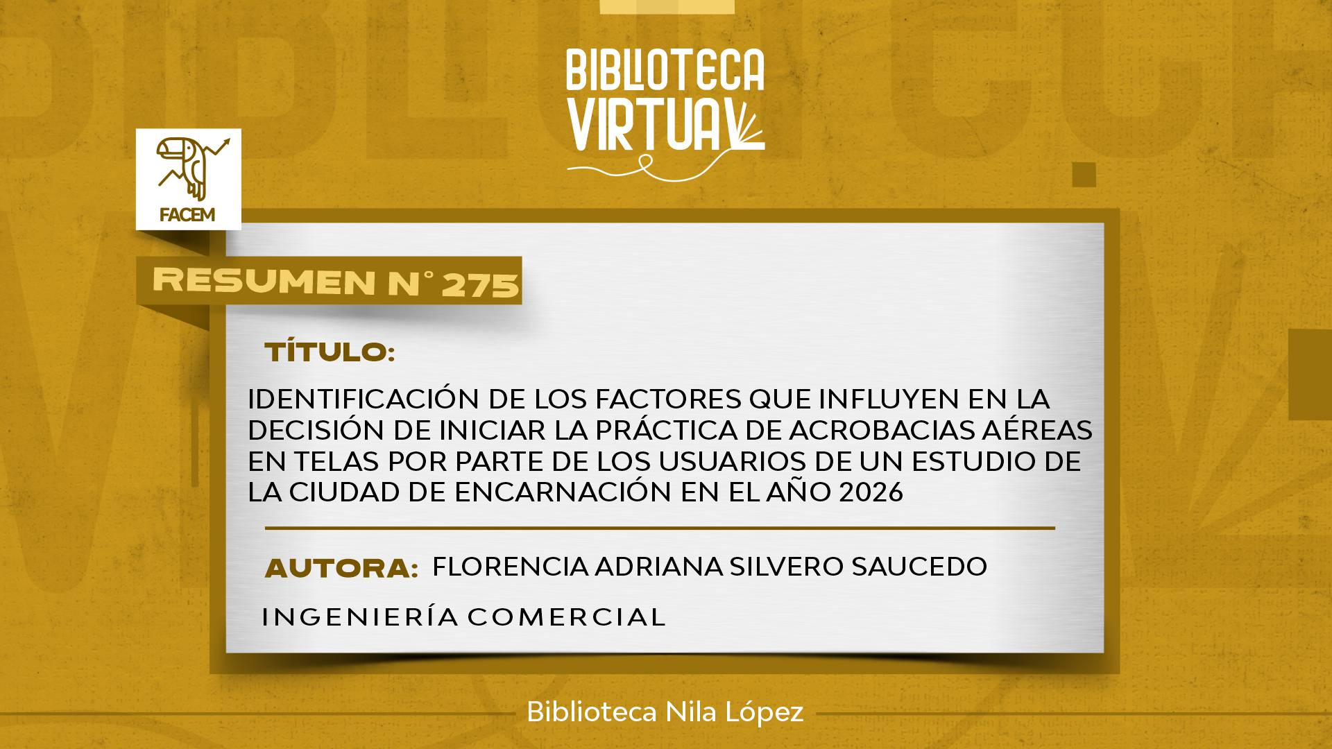 Nº 275. IDENTIFICACIÓN DE LOS FACTORES QUE INFLUYEN EN LA DECISIÓN DE INICIAR LA PRÁCTICA DE ACROBACIAS AÉREAS EN TELAS POR PARTE DE LOS USUARIOS DE UN ESTUDIO DE LA CIUDAD DE ENCARNACIÓN EN EL AÑO 2026