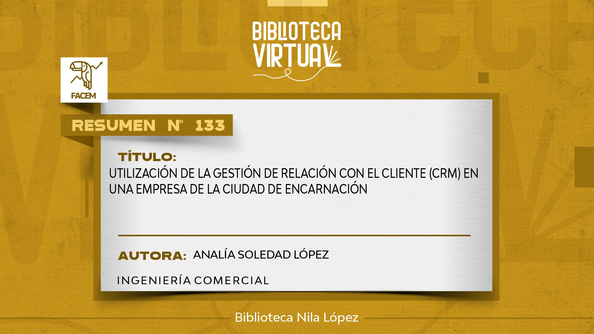 N° 133. UTILIZACIÓN DE LA GESTIÓN DE RELACIÓN CON EL CLIENTE (CRM) EN UNA EMPRESA DE LA CIUDAD DE ENCARNACIÓN		