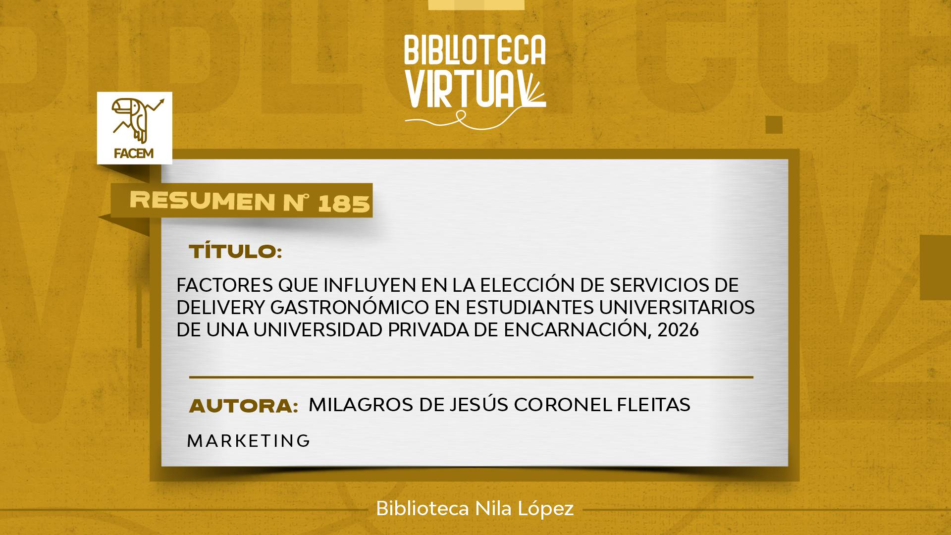 Nº 185. FACTORES QUE INFLUYEN EN LA ELECCIÓN DE SERVICIOS DE DELIVERY GASTRONÓMICO EN ESTUDIANTES UNIVERSITARIOS DE UNA UNIVERSIDAD PRIVADA DE ENCARNACIÓN, 2026