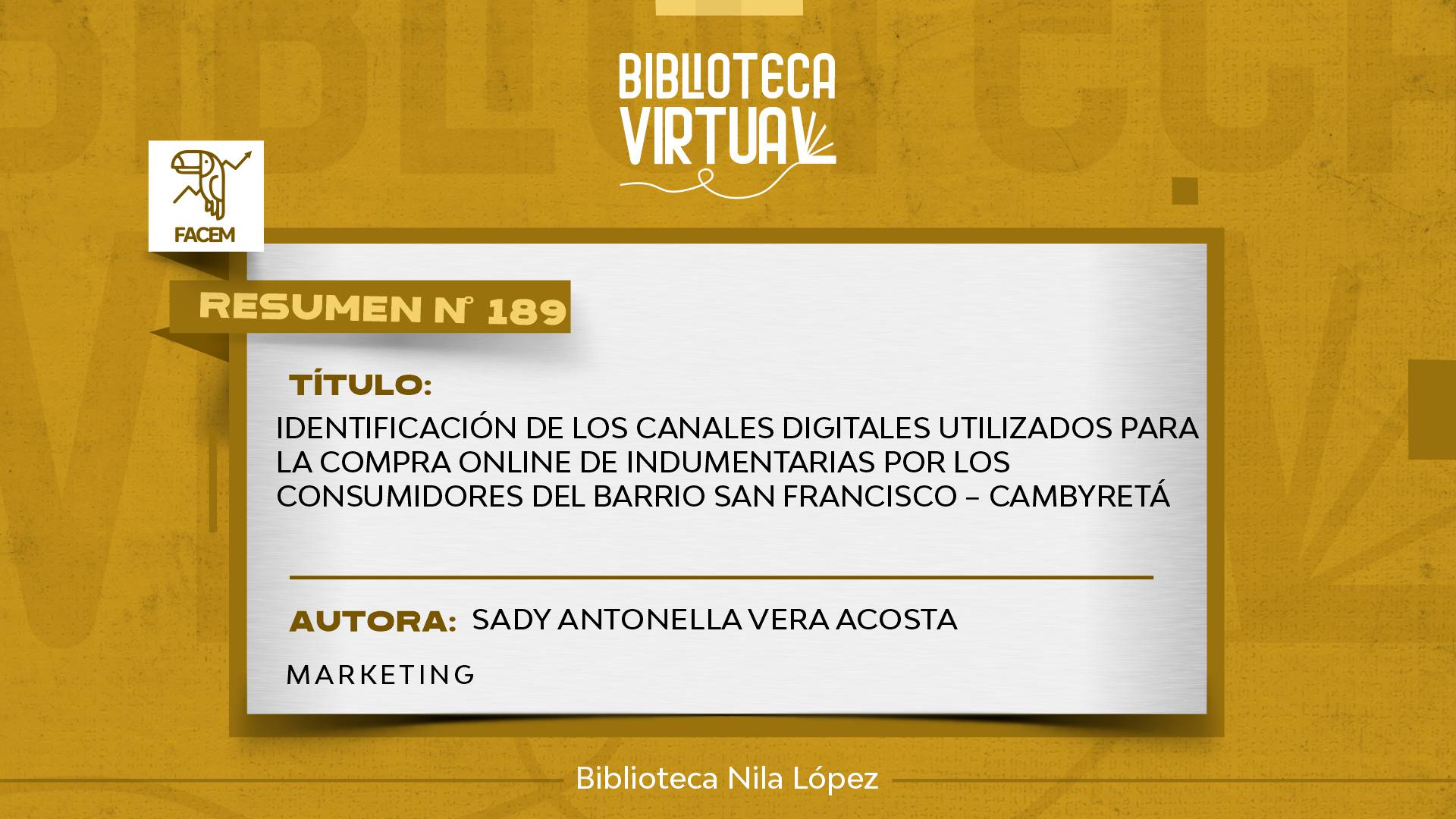Nº 189. IDENTIFICACIÓN DE LOS CANALES DIGITALES UTILIZADOS PARA LA COMPRA ONLINE DE INDUMENTARIAS POR LOS CONSUMIDORES DEL BARRIO SAN FRANCISCO – CAMBYRETÁ
