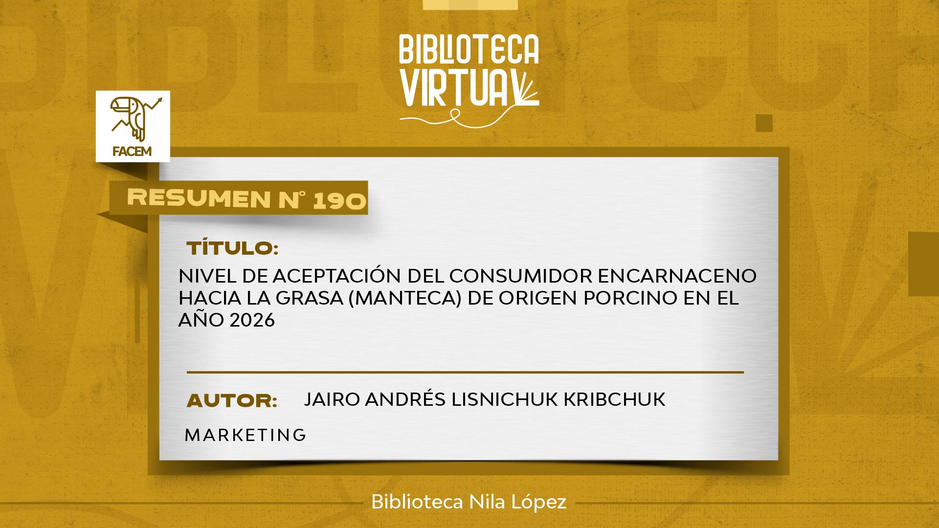 Nº 190. NIVEL DE ACEPTACIÓN DEL CONSUMIDOR ENCARNACENO HACIA LA GRASA (MANTECA) DE ORIGEN PORCINO EN EL AÑO 2026