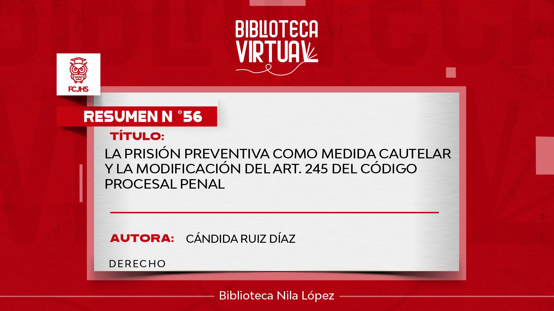 N° 56. LA PRISIÓN PREVENTIVA COMO MEDIDA CAUTELAR Y LA MODIFICACIÓN DEL ART. 245 DEL CÓDIGO PROCESAL PENAL