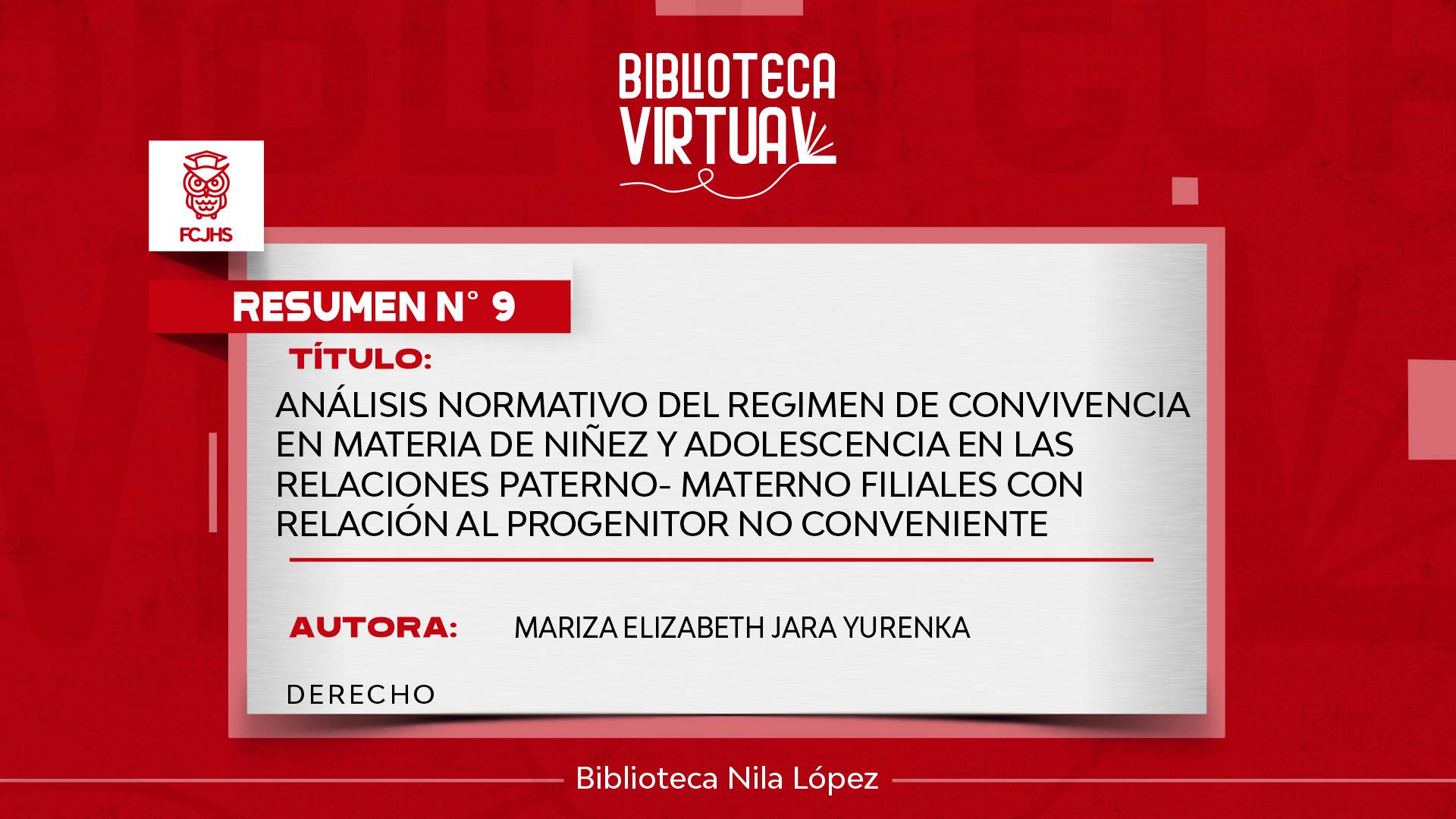 N° 9. ANÁLISIS NORMATIVO DEL REGIMEN DE CONVIVENCIA EN MATERIA DE NIÑEZ Y ADOLESCENCIA EN LAS RELACIONES PATERNO- MATERNO FILIALES CON RELACIÓN AL PROGENITOR NO CONVENIENTE