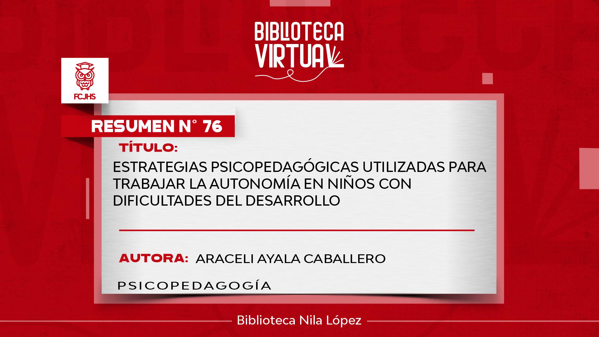 N° 76. ESTRATEGIAS PSICOPEDAGÓGICAS UTILIZADAS PARA TRABAJAR LA AUTONOMÍA EN NIÑOS CON DIFICULTADES DEL DESARROLLO