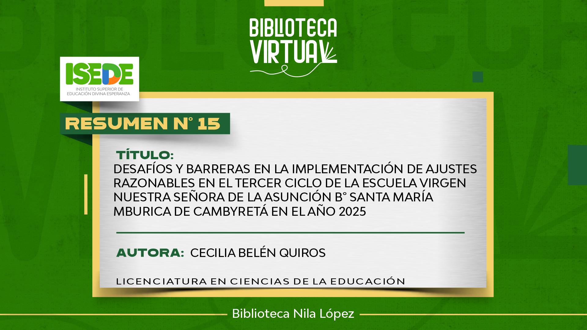 N° 15. DESAFÍOS Y BARRERAS EN LA IMPLEMENTACIÓN DE AJUSTES RAZONABLES EN EL TERCER CICLO DE LA ESCUELA VIRGEN NUESTRA SEÑORA DE LA ASUNCIÓN B° SANTA MARÍA MBURICA DE CAMBYRETÁ EN EL AÑO 2025