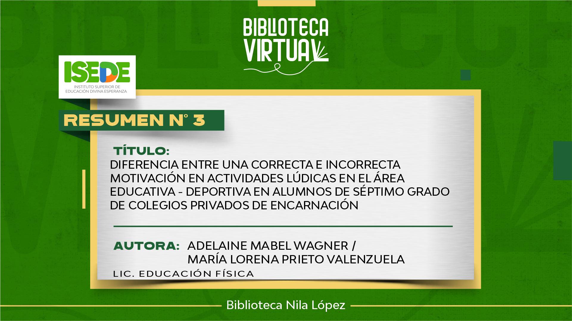 N° 3. DIFERENCIA ENTRE UNA CORRECTA E INCORRECTA MOTIVACIÓN EN ACTIVIDADES LÚDICAS EN EL ÁREA EDUCATIVA - DEPORTIVA EN ALUMNOS DE SÉPTIMO GRADO DE COLEGIOS PRIVADOS DE ENCARNACIÓN