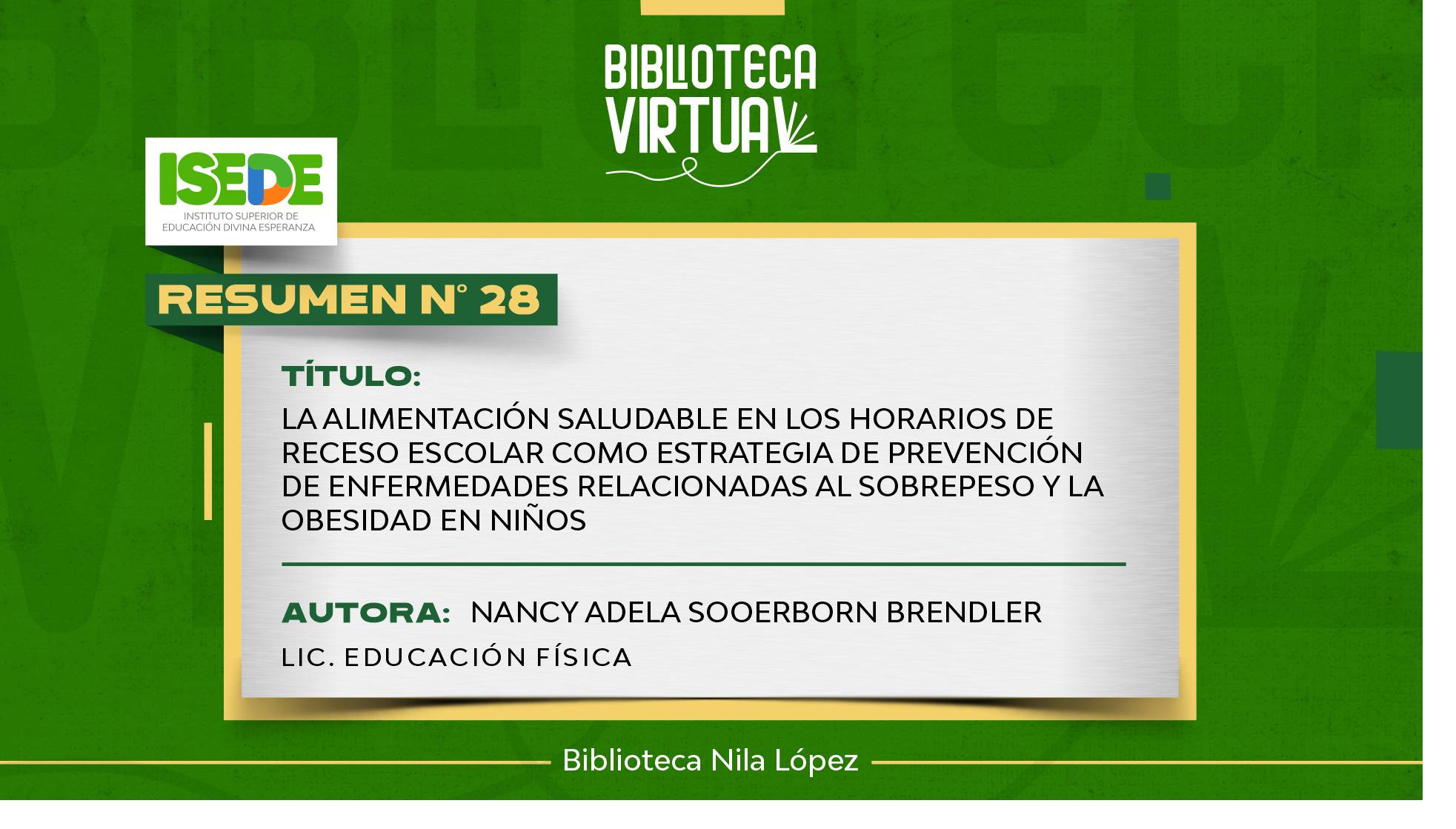 N° 28. LA ALIMENTACIÓN SALUDABLE EN LOS HORARIOS DE RECESO ESCOLAR COMO ESTRATEGIA DE PREVENCIÓN DE ENFERMEDADES RELACIONADAS AL SOBREPESO Y LA OBESIDAD EN NIÑOS