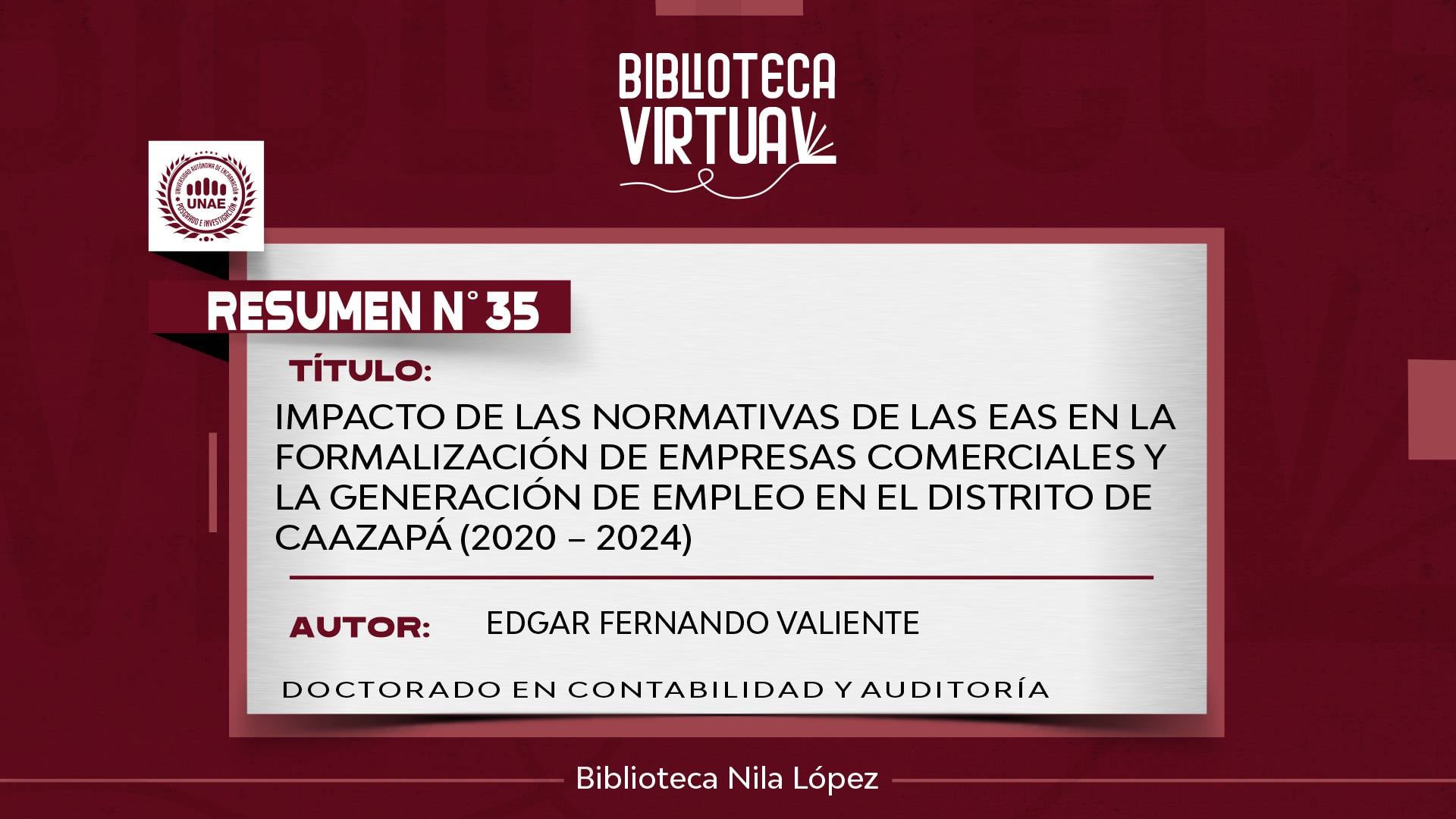 N° 35. IMPACTO DE LAS NORMATIVAS DE LAS EAS EN LA FORMALIZACIÓN DE EMPRESAS COMERCIALES Y LA GENERACIÓN DE EMPLEO EN EL DISTRITO DE CAAZAPÁ (2020 – 2024)