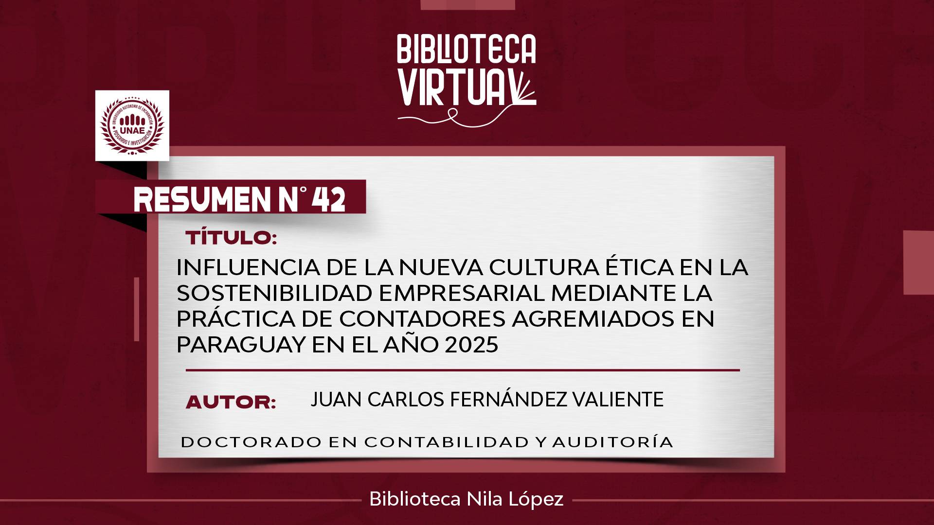  N° 42. INFLUENCIA DE LA NUEVA CULTURA ÉTICA EN LA SOSTENIBILIDAD EMPRESARIAL MEDIANTE LA PRÁCTICA DE CONTADORES AGREMIADOS EN PARAGUAY EN EL AÑO 2025