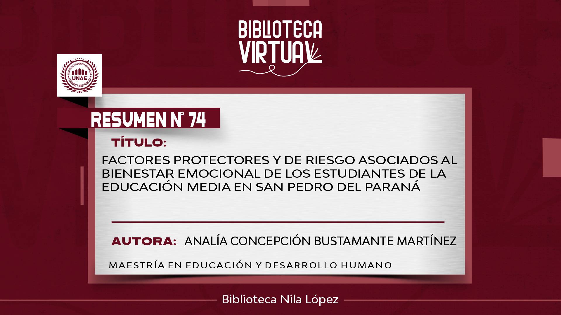 N° 74. FACTORES PROTECTORES Y DE RIESGO ASOCIADOS AL BIENESTAR EMOCIONAL DE LOS ESTUDIANTES DE LA EDUCACIÓN MEDIA EN SAN PEDRO DEL PARANÁ