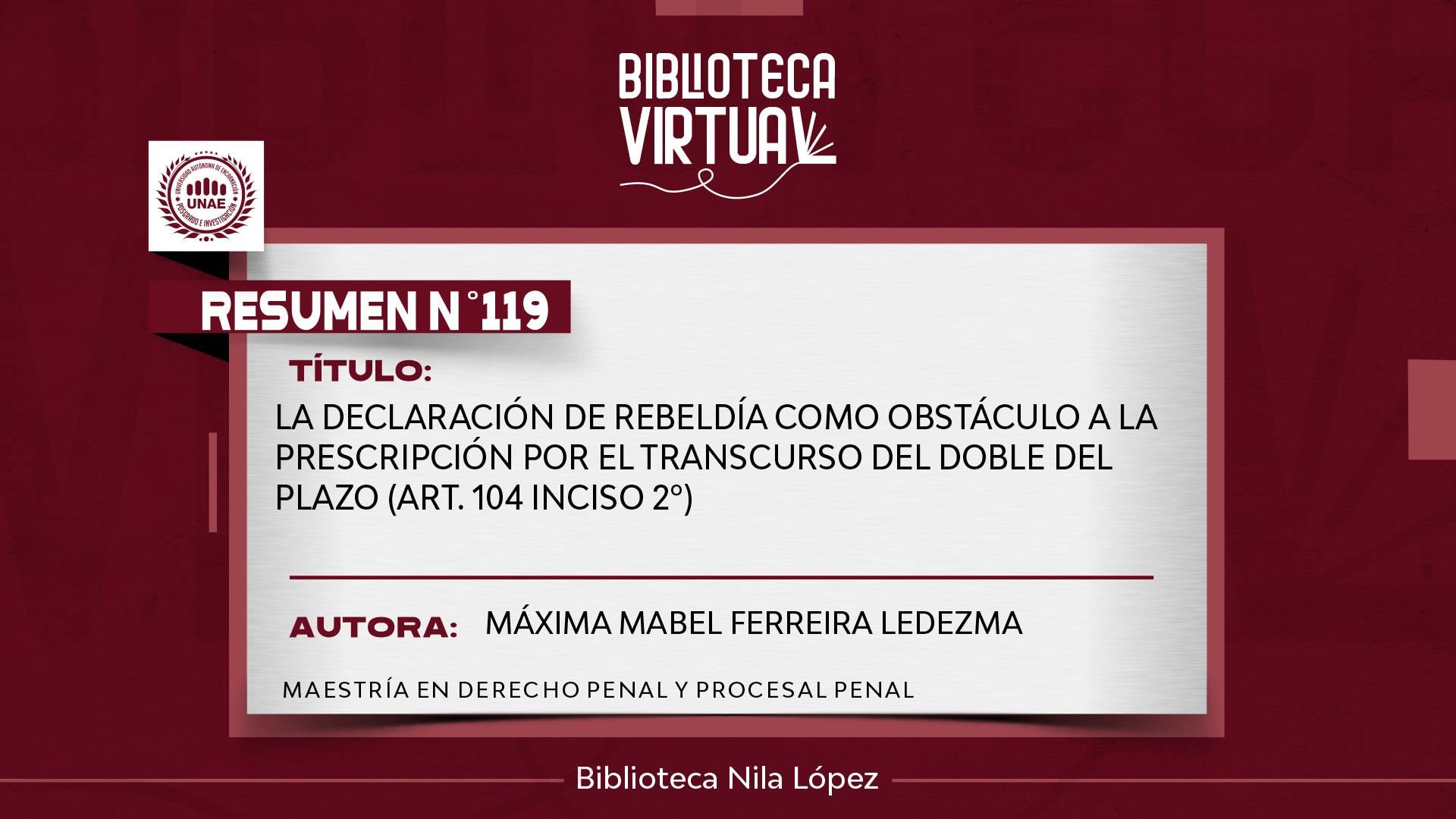 N° 119. LA DECLARACIÓN DE REBELDÍA COMO OBSTÁCULO A LA PRESCRIPCIÓN POR EL TRANSCURSO DEL DOBLE DEL PLAZO (ART. 104 INCISO 2º)
