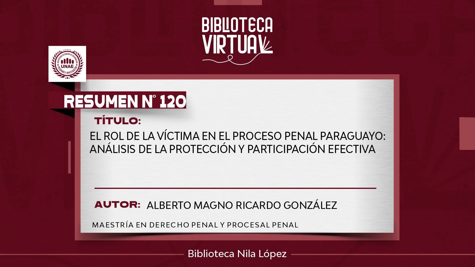 N° 120. EL ROL DE LA VÍCTIMA EN EL PROCESO PENAL PARAGUAYO: ANÁLISIS DE LA PROTECCIÓN Y PARTICIPACIÓN EFECTIVA