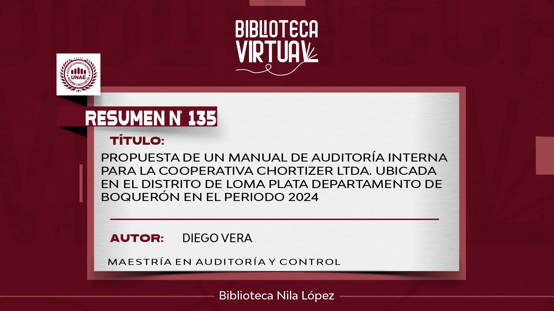 N° 135. PROPUESTA DE UN MANUAL DE AUDITORÍA INTERNA PARA LA COOPERATIVA CHORTIZER LTDA. UBICADA EN EL DISTRITO DE LOMA PLATA DEPARTAMENTO DE BOQUERÓN EN EL PERIODO 2024