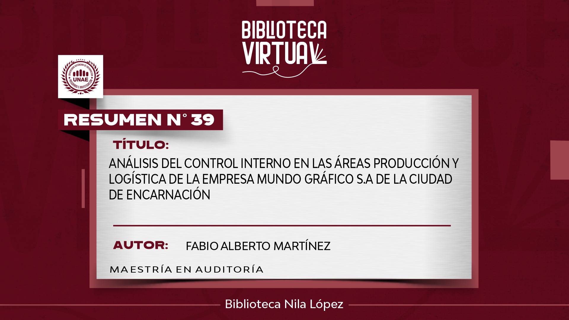 N° 39. ANÁLISIS DEL CONTROL INTERNO EN LAS ÁREAS PRODUCCIÓN Y LOGÍSTICA DE LA EMPRESA MUNDO GRÁFICO S.A DE LA CIUDAD DE ENCARNACIÓN