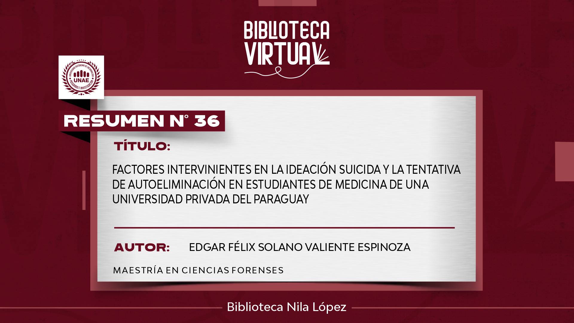 Nº 36. FACTORES INTERVINIENTES EN LA IDEACIÓN SUICIDA Y LA TENTATIVA DE AUTOELIMINACIÓN EN ESTUDIANTES DE MEDICINA DE UNA UNIVERSIDAD PRIVADA DEL PARAGUAY