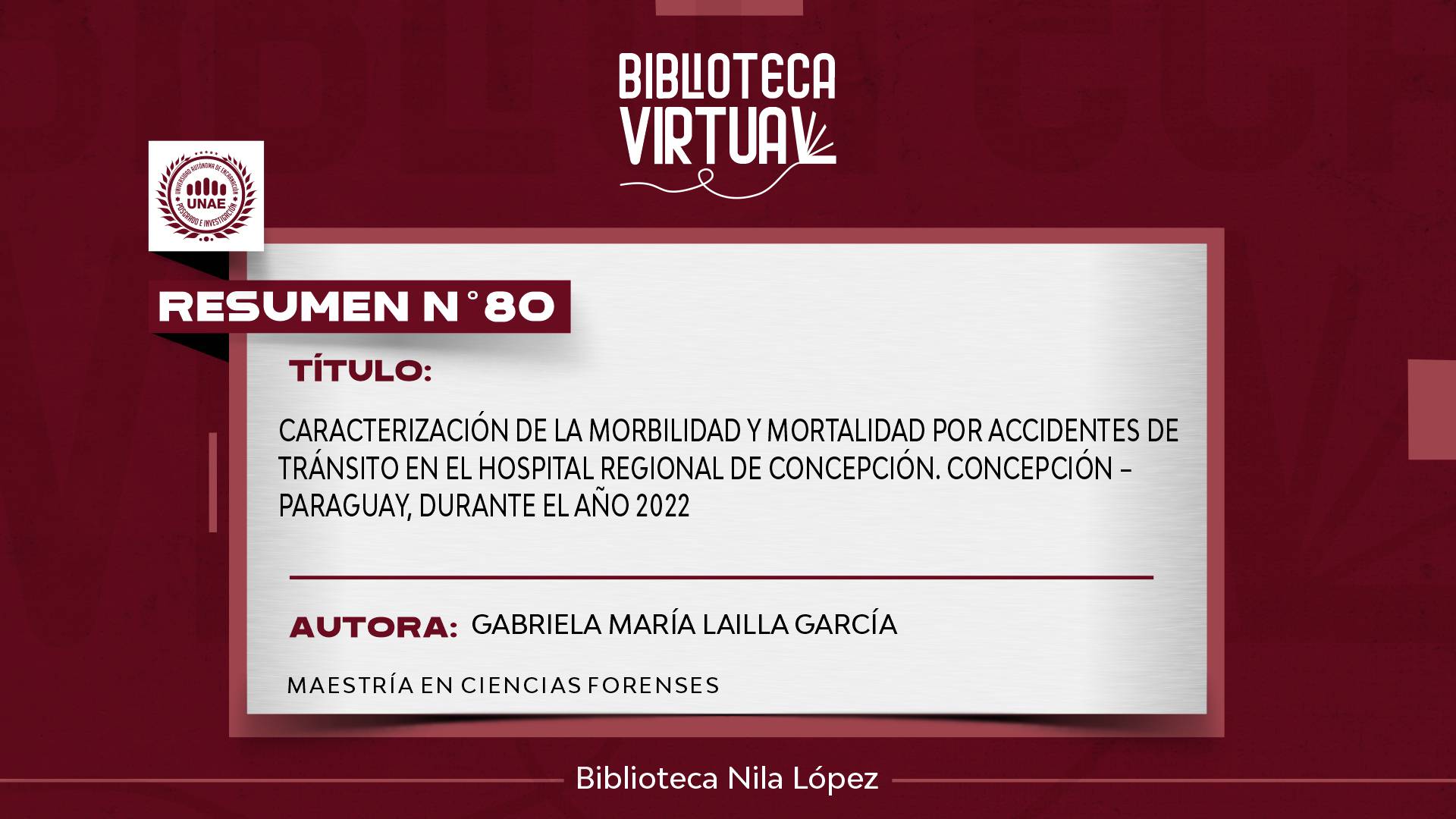 Nº 80. CARACTERIZACIÓN DE LA MORBILIDAD Y MORTALIDAD POR ACCIDENTES DE TRÁNSITO EN EL HOSPITAL REGIONAL DE CONCEPCIÓN. CONCEPCIÓN – PARAGUAY, DURANTE EL AÑO 2022.