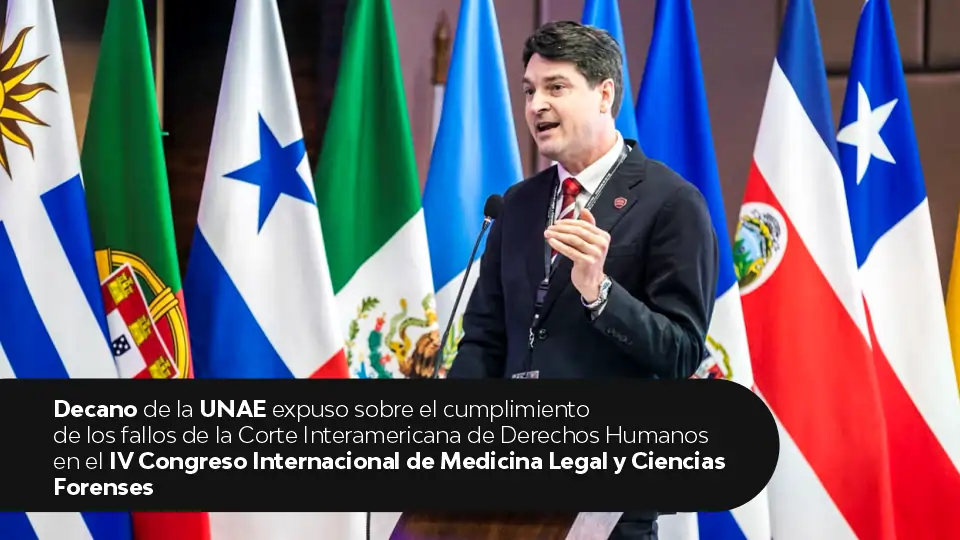 Decano de la UNAE expuso sobre el cumplimiento de los fallos de la Corte Interamericana de Derechos Humanos en el IV Congreso Internacional de Medicina Legal y Ciencias Forenses